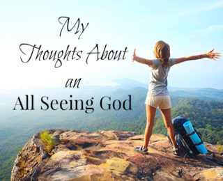 My Thoughts about an All seeing God