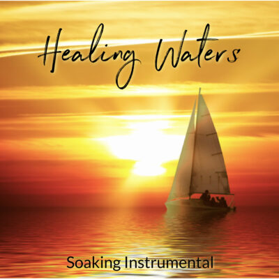 Healing Waters Soaking Instrumental Guided Christian Meditation