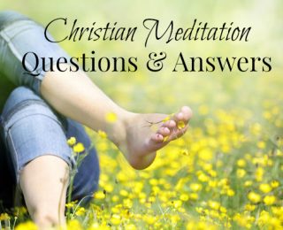 Christian Meditation Questions & Answers