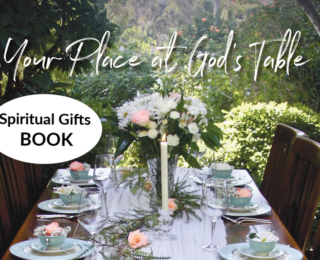 Discover Your Spiritual Gifts. Book – “Your Place at God’s Table”