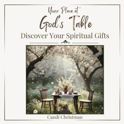 Your Place at God’s Table – Discover Your Spiritual Gifts