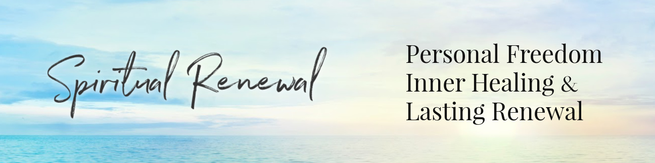 SPIRITUAL RENEWAL inner healing lasting renewal