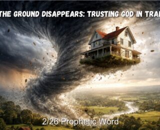 When the Ground Disappears: Trusting God in Transition